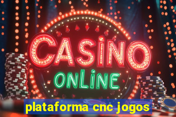 plataforma cnc jogos